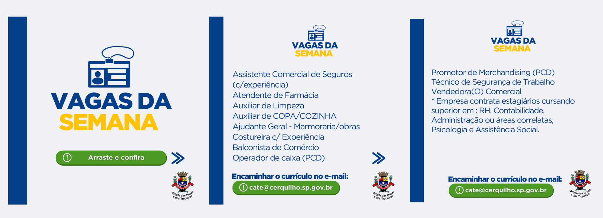 A Prefeitura de Cerquilho, através do CATE – Central de Atendimento ao Trabalhador e à Empresa, informa as vagas disponíveis nesta semana. Veja mais!