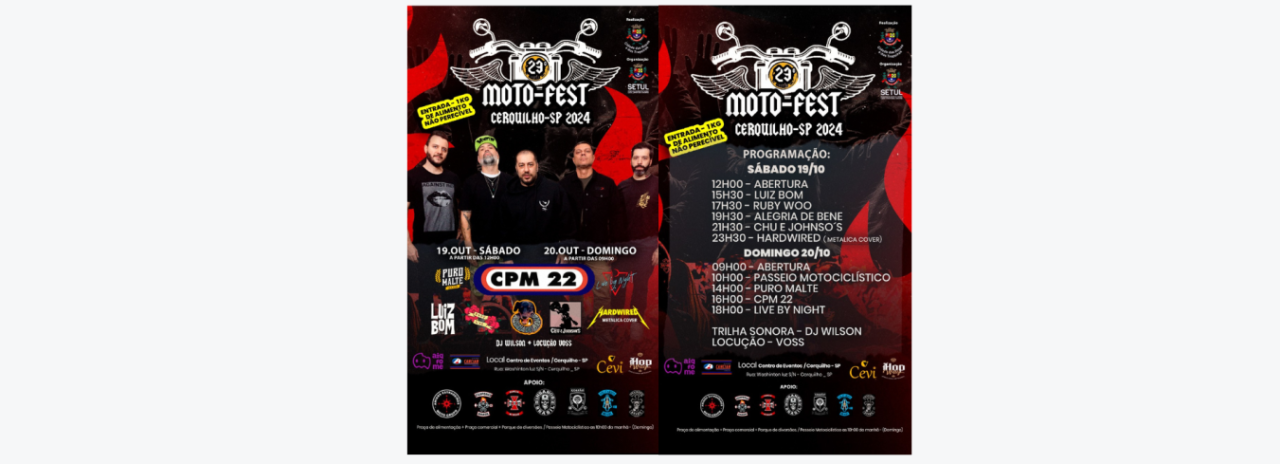  A Prefeitura de Cerquilho, por meio da SETUL, apresenta: 23ª Edição do MOTO FEST, que acontecerá nos dias 19 e 20 de outubro no Centro de Eventos de Cerquilho! Confira as atrações! 