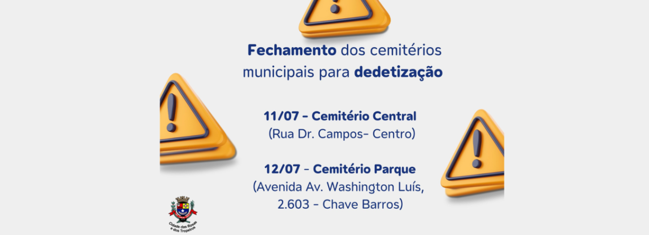 A Prefeitura de Cerquilho, por meio da Administração Geral dos Cemitérios, informa a população, que nos dias 11 e 12 de julho, os cemitérios municipais estarão fechados para dedetização.