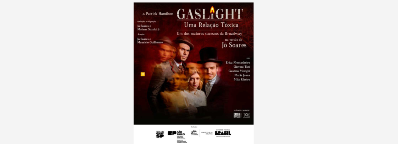 O Teatro Municipal de Cerquilho apresenta: Gaslight - Uma Relação Tóxica. Confira todas as informações 
