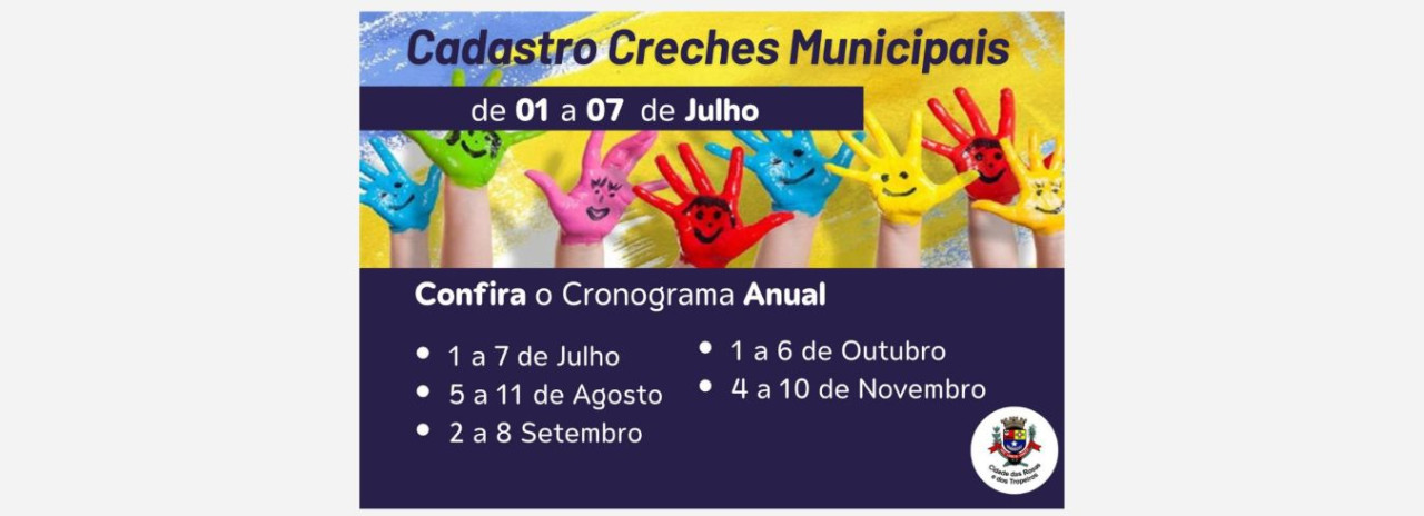 A Prefeitura Municipal, através da Secretaria de Educação e Cultura, informa que entre os dias 01 a 07 de Julho, estarão abertas as inscrições para as Creches Municipais.
