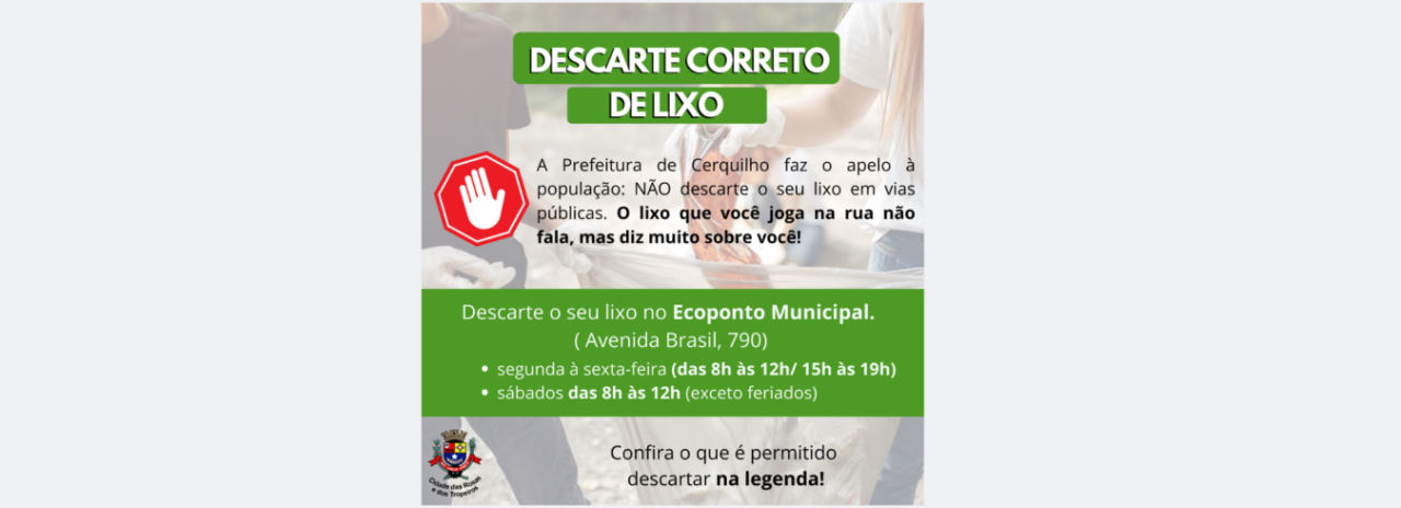 Prefeitura de Cerquilho informa a população sobre o descarte correto de lixo. Confira!