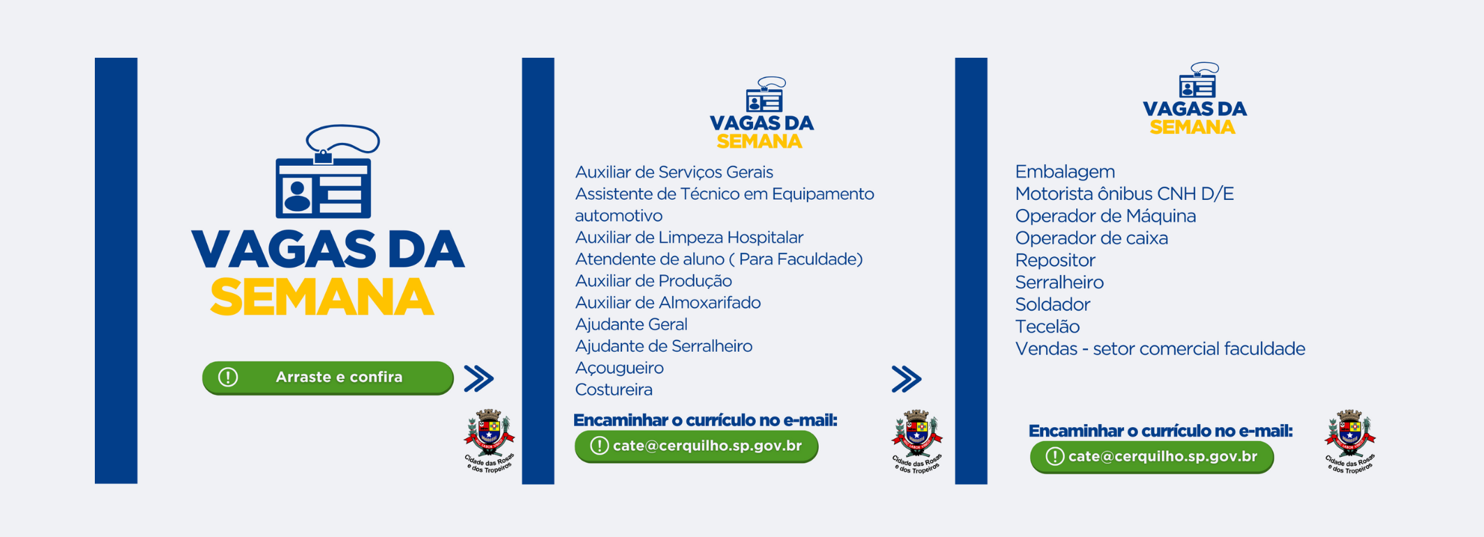 A Prefeitura de Cerquilho, através do CATE – Central de Atendimento ao Trabalhador e à Empresa, informa as vagas disponíveis nesta semana. Confira