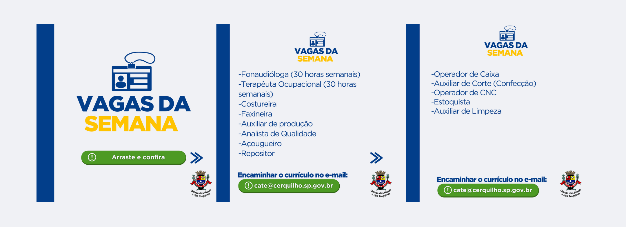 A Prefeitura de Cerquilho, através do CATE – Central de Atendimento ao Trabalhador e à Empresa, informa as vagas disponíveis nesta semana. Confira!