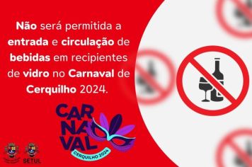 CARNAVAL DE CERQUILHO 2024: Para garantir a segurança de todos os foliões, não será permitida a entrada e circulação de bebidas em recipientes de vidro 