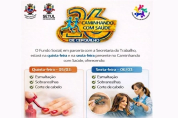 Em homenagem ao Dia Internacional da Mulher, o Fundo Social de Solidariedade de Cerquilho, em parceria com a Secretaria do Trabalho e Desenvolvimento Econômico de Cerquilho, estará presente no 26º Caminhando com Saúde de Cerquilho oferecendo serviços espe