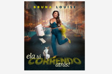 O Teatro Municipal de Cerquilho apresenta: BRUNA LOUISE – “ELA TÁ CORRENDO ATRÁS!”
