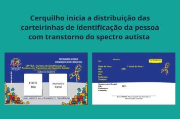 CERQUILHO INICIA A DISTRIBUIÇÃO DAS CARTEIRINHAS DE IDENTIFICAÇÃO DA PESSOA COM TRANSTORNO DO ESPECTRO AUTISTA 