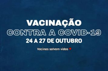 Vacinação contra a Covid-19 de 24 a 27/10