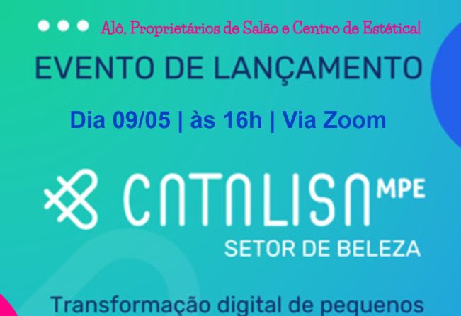 Programa CATALISA MPE do Sebrae oferece transformação digital para Proprietário de Salões de Beleza e de Centros de Estética