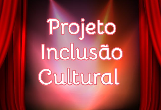 Fundo Social e Teatro Municipal lançam Projeto Inclusão Cultural