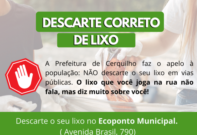 Prefeitura de Cerquilho informa a população sobre o descarte correto de lixo. Confira!