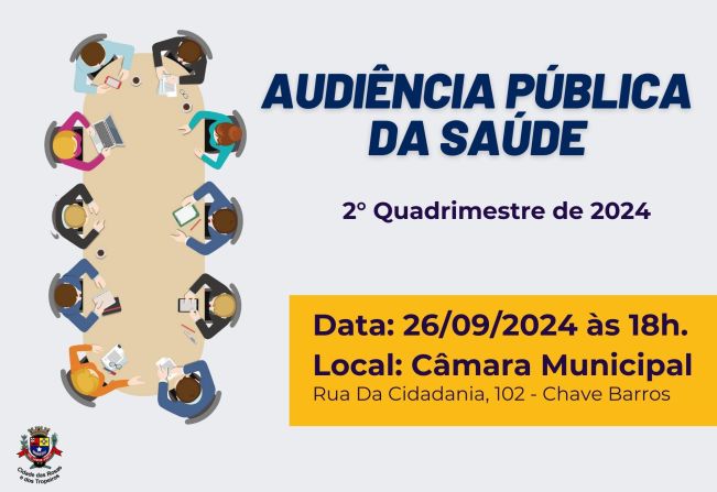 A Secretaria Municipal de Saúde convida a população para participar da Audiência Pública da Saúde referente ao 2° Quadrimestre de 2024 no dia 26 de setembro de 2024 na Câmara Municipal