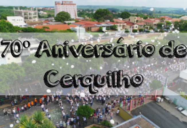 Prefeitura de Cerquilho informa a programação do 70º Aniversário de Cerquilho