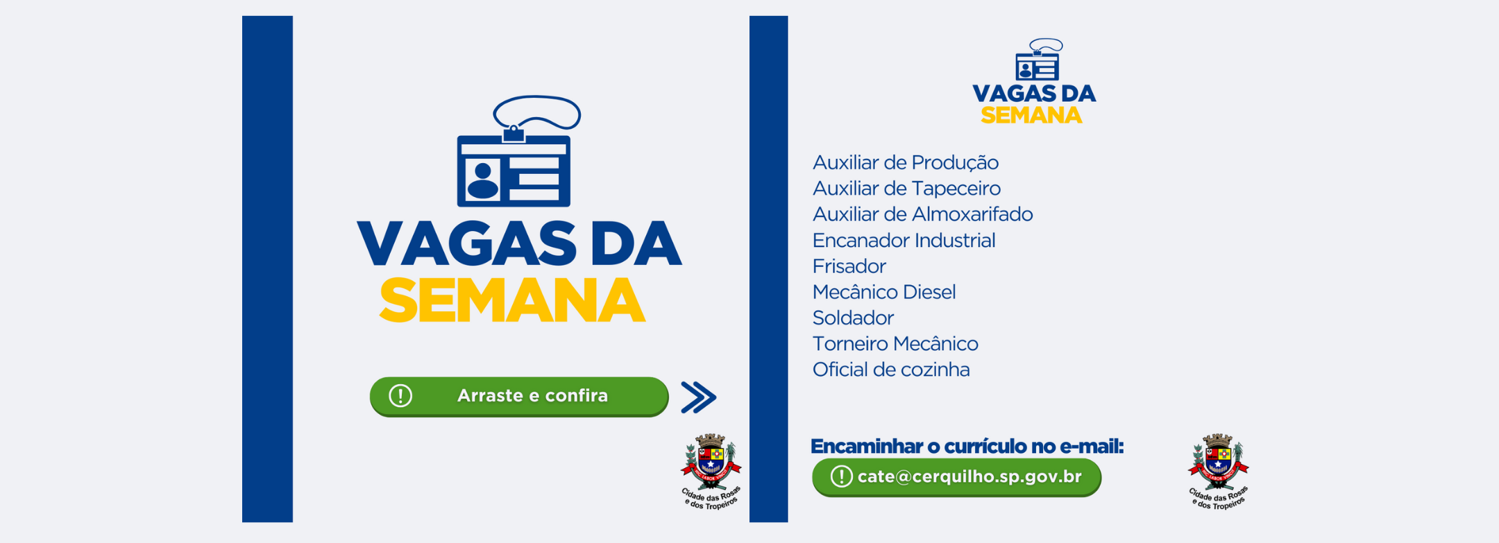 A Prefeitura de Cerquilho, através do CATE – Central de Atendimento ao Trabalhador e à Empresa, informa as vagas disponíveis nesta semana. Veja mais